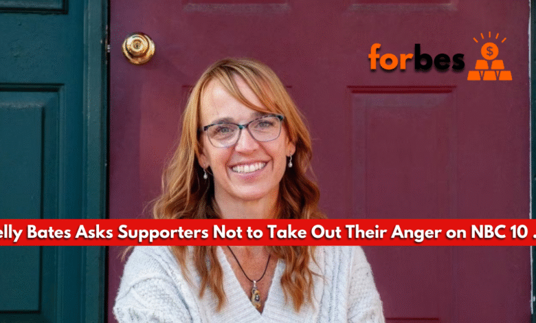 Kelly Bates Asks Supporters Not to Take Out Their Anger on NBC 10 … Kelly Bates Asks Supporters Not to Take Out Their Anger on NBC 10 …
