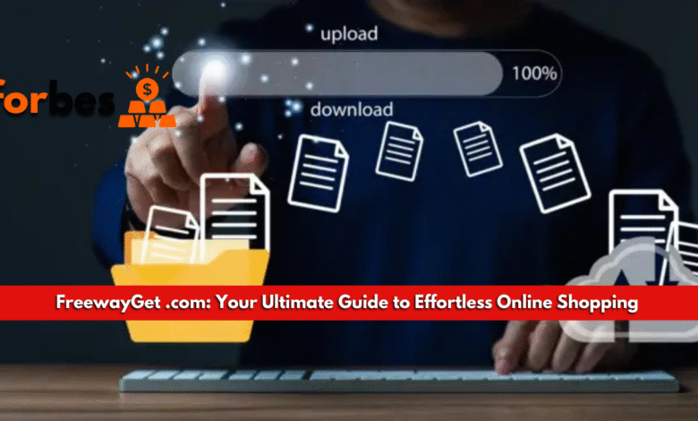 FreewayGet .com: Your Ultimate Guide to Effortless Online Shopping FreewayGet .com