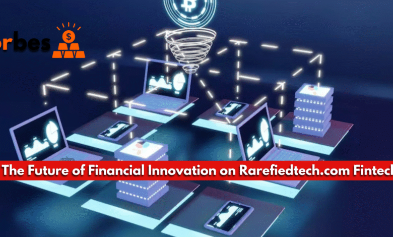 The Future of Financial Innovation on Rarefiedtech.com Fintech on Rarefiedtech.com Fintech